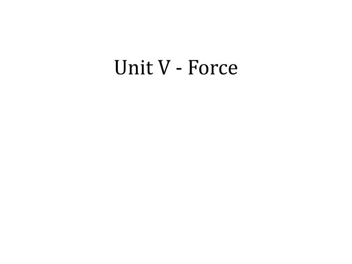 unit v force