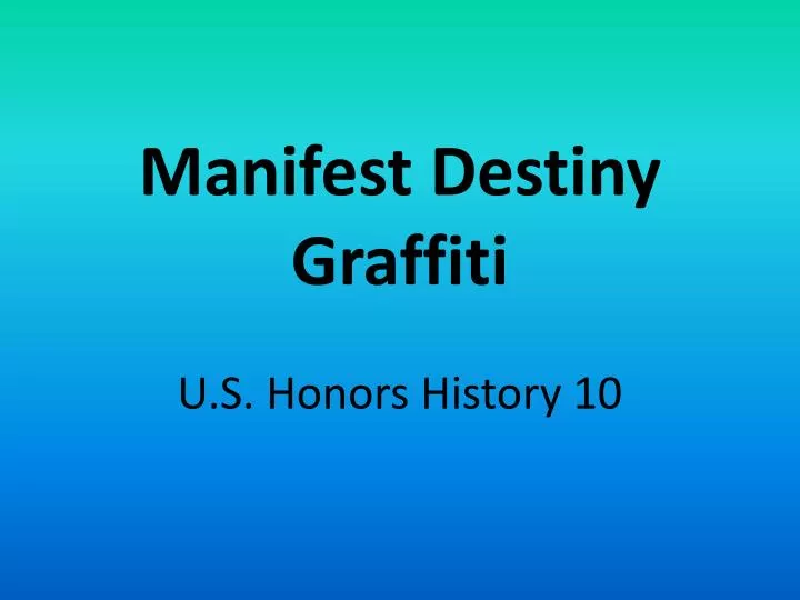 manifest destiny graffiti u s honors history 10