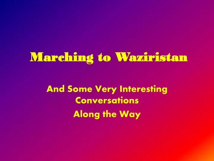 marching to waziristan