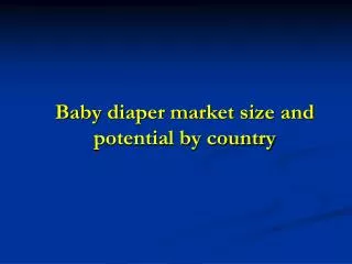 Baby diaper market size and potential by country
