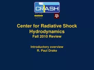 Center for Radiative Shock Hydrodynamics Fall 2010 Review