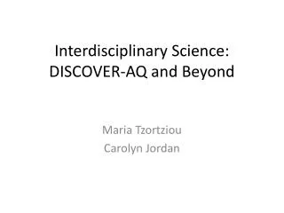 Interdisciplinary Science: DISCOVER-AQ and Beyond