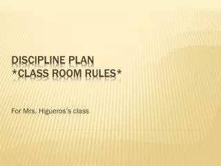 Discipline plan *class room rules*
