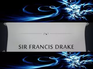 Sir Francis D rake