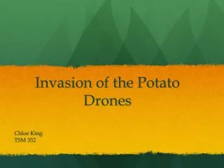Invasion of the Potato Drones