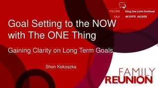 Goal Setting to the NOW with The ONE Thing