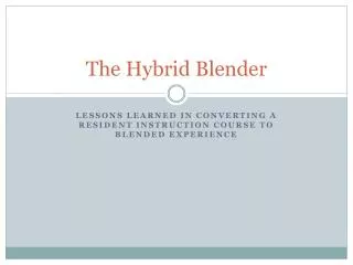 The Hybrid Blender