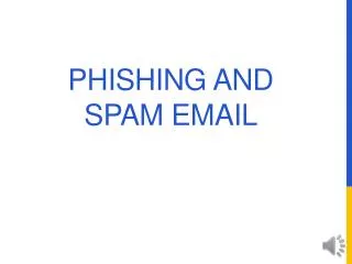 Phishing and Spam Email