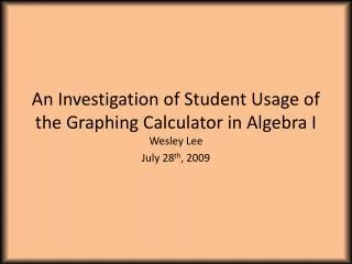 An Investigation of Student Usage of the Graphing Calculator in Algebra I