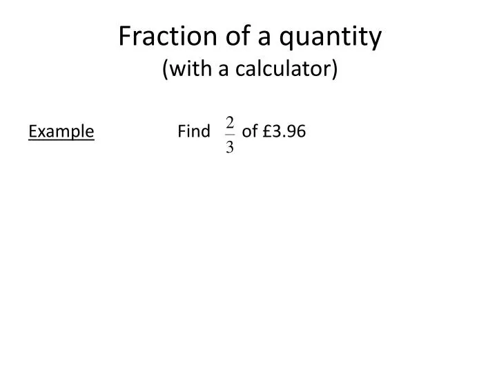 fraction of a quantity with a calculator