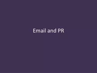 Email and PR
