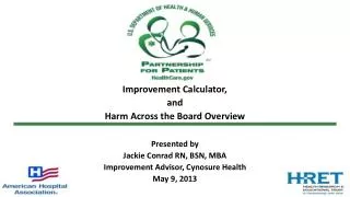 Improvement Calculator, and Harm Across the Board Overview Presented by