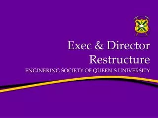 Exec &amp; Director Restructure ENGINERING SOCIETY OF QUEEN`S UNIVERSITY