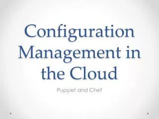Configuration Management in the Cloud