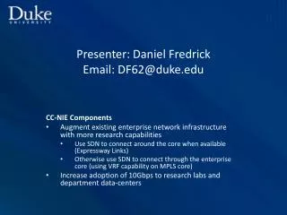 Presenter: Daniel Fredrick Email: DF62@duke.edu