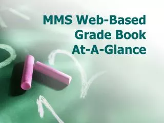 MMS Web-Based Grade Book At-A-Glance