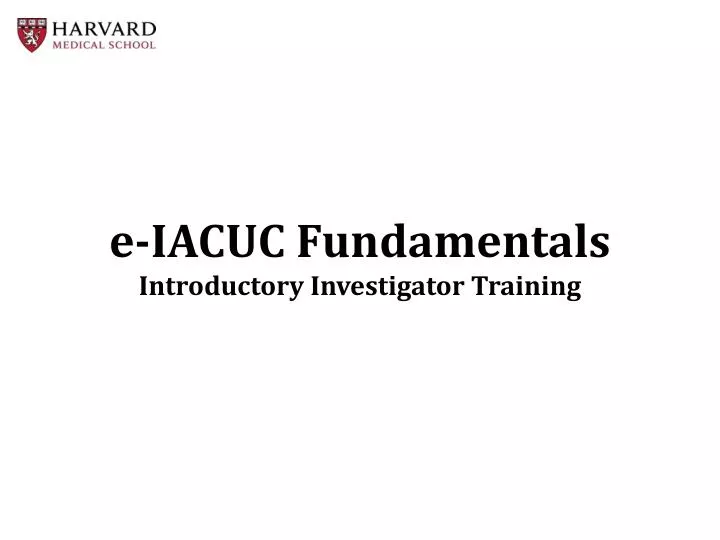 e iacuc fundamentals introductory investigator training