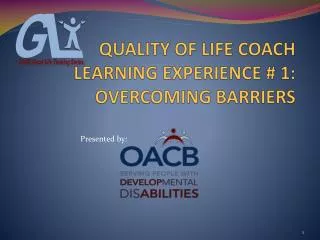 QUALITY OF LIFE COACH LEARNING EXPERIENCE # 1: OVERCOMING BARRIERS