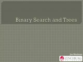 Binary Search and Trees