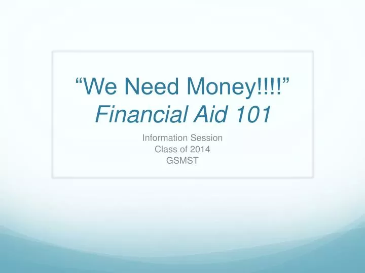 we need m oney financial aid 101