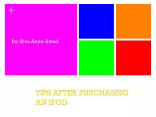 TIPS AFTER PURCHASING AN I POD