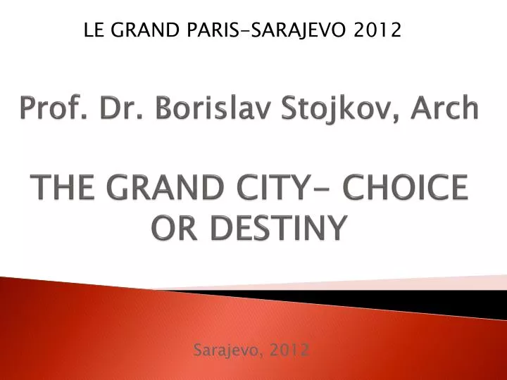 prof dr borislav stojkov arch the grand city choice or destiny