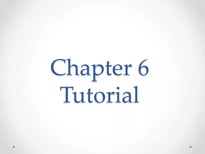 chapter 6 tutorial