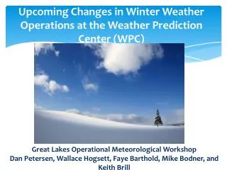 Upcoming Changes in Winter Weather Operations at the Weather Prediction Center (WPC)