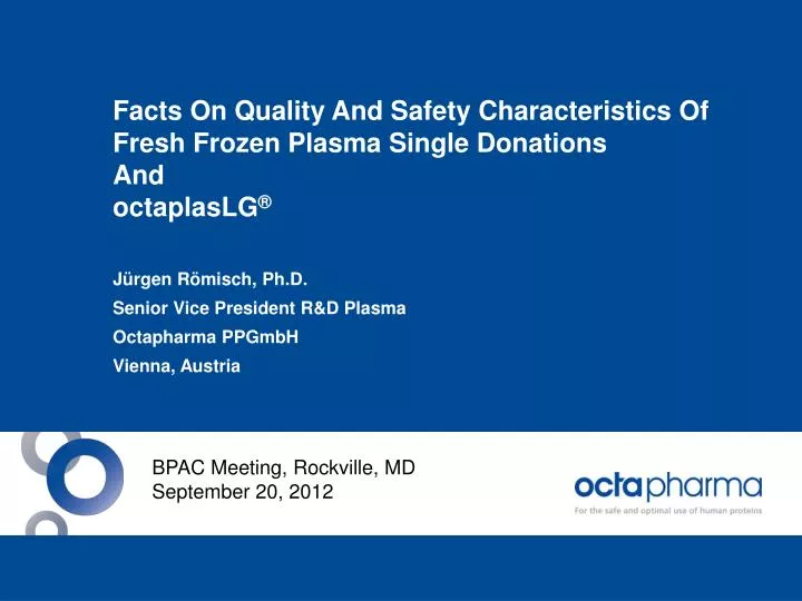 facts on quality and safety characteristics of fresh frozen plasma single donations and octaplaslg