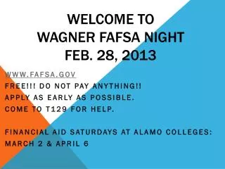 Welcome to Wagner FAFSA Night Feb. 28, 2013