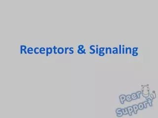 Receptors &amp; Signaling