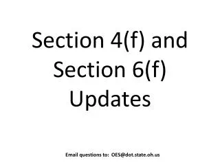 Section 4 (f) and Section 6 (f) Updates