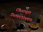 Change Detectives