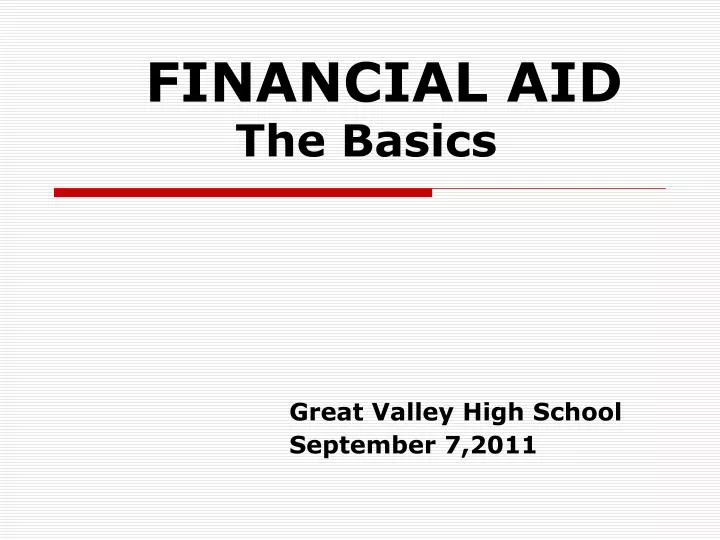financial aid the basics great valley high school september 7 2011