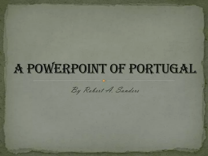 a powerpoint of portugal