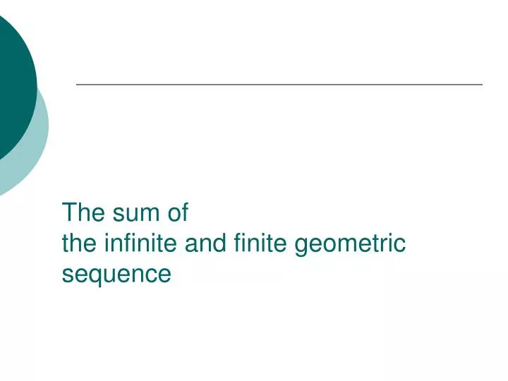 the sum of the infinite and finite geometric sequence