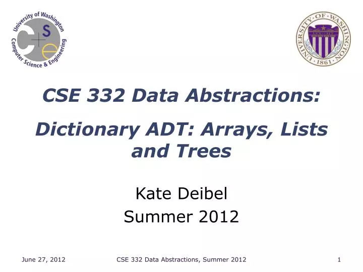 cse 332 data abstractions dictionary adt arrays lists and trees