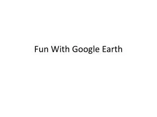 Fun With Google Earth