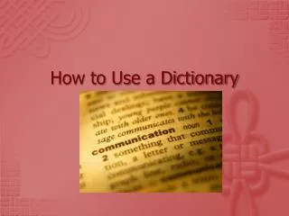 How to Use a Dictionary