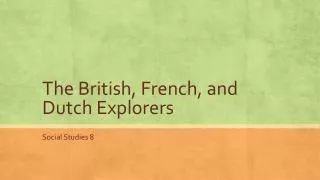 The British, French, and Dutch Explorers