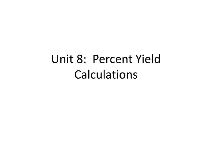 unit 8 percent yield calculations