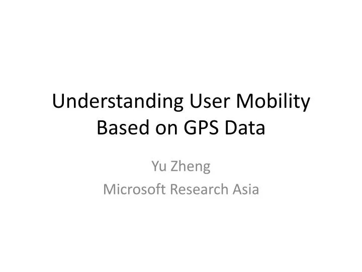 understanding user mobility based on gps data