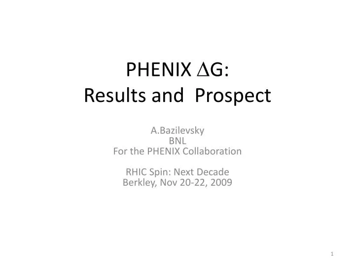 phenix g results and prospect