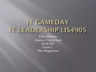 IT GameDAY IT Leadership LIS4905