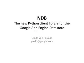 NDB The new Python client library for the Google App Engine Datastore