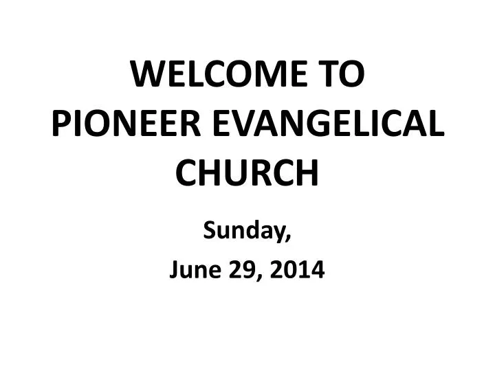 welcome to pioneer evangelical church