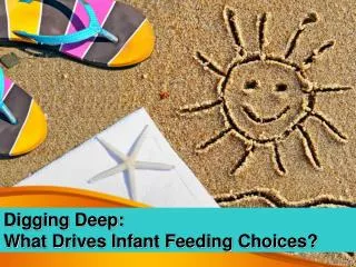 Digging Deep: What Drives Infant Feeding Choices?