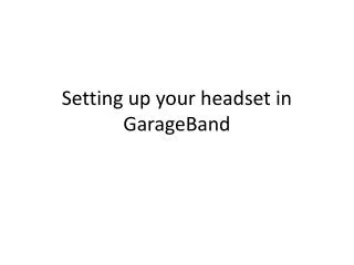 Setting up your headset in GarageBand
