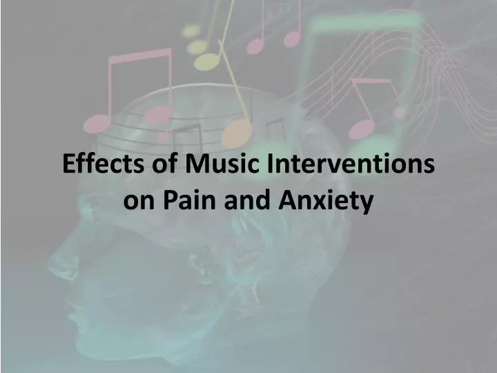 effects of music interventions on pain and anxiety