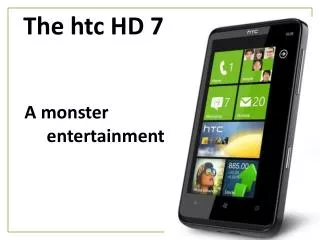 The htc HD 7